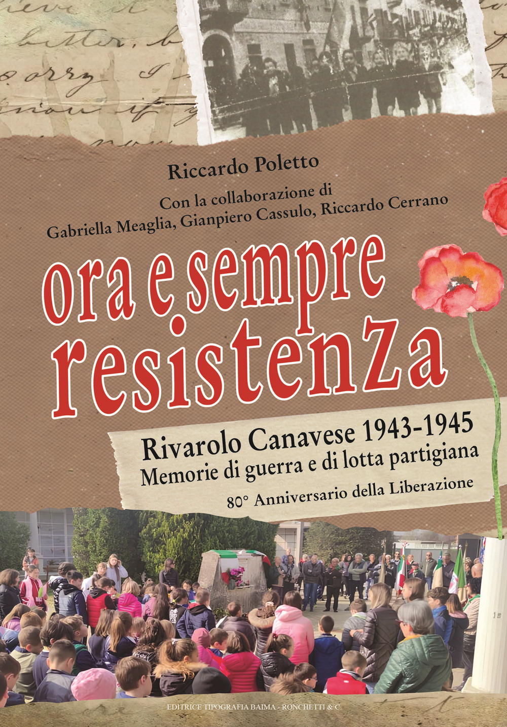 Ora e sempre Resistenza. Rivarolo Canavese 1943-1945. Memorie di guerra e di lotta partigiana. 80° anniversario della Liberazione