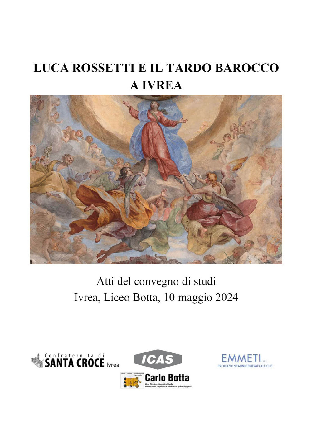 Luca Rossetti e il tardo barocco a Ivrea. Atti del Convegno (Ivrea Liceo Botta, 10 maggio 2024)