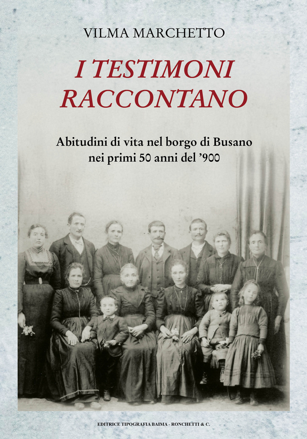 I testimoni raccontano. Abitudini di vita nel borgo di Busano nei primi 50 anni del ’900