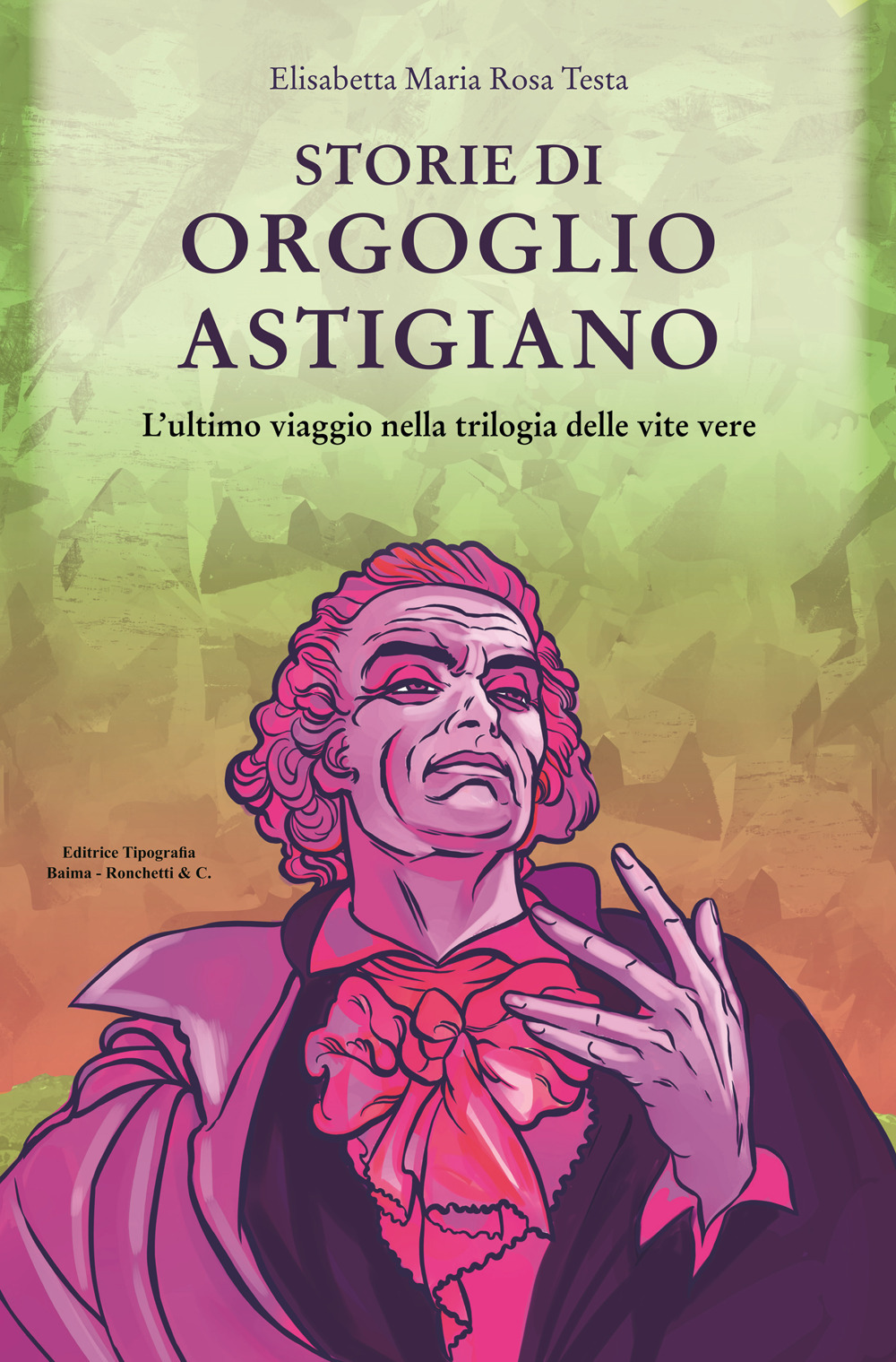 Storie di orgoglio astigiano. L’ultimo viaggio nella trilogia delle vite vere