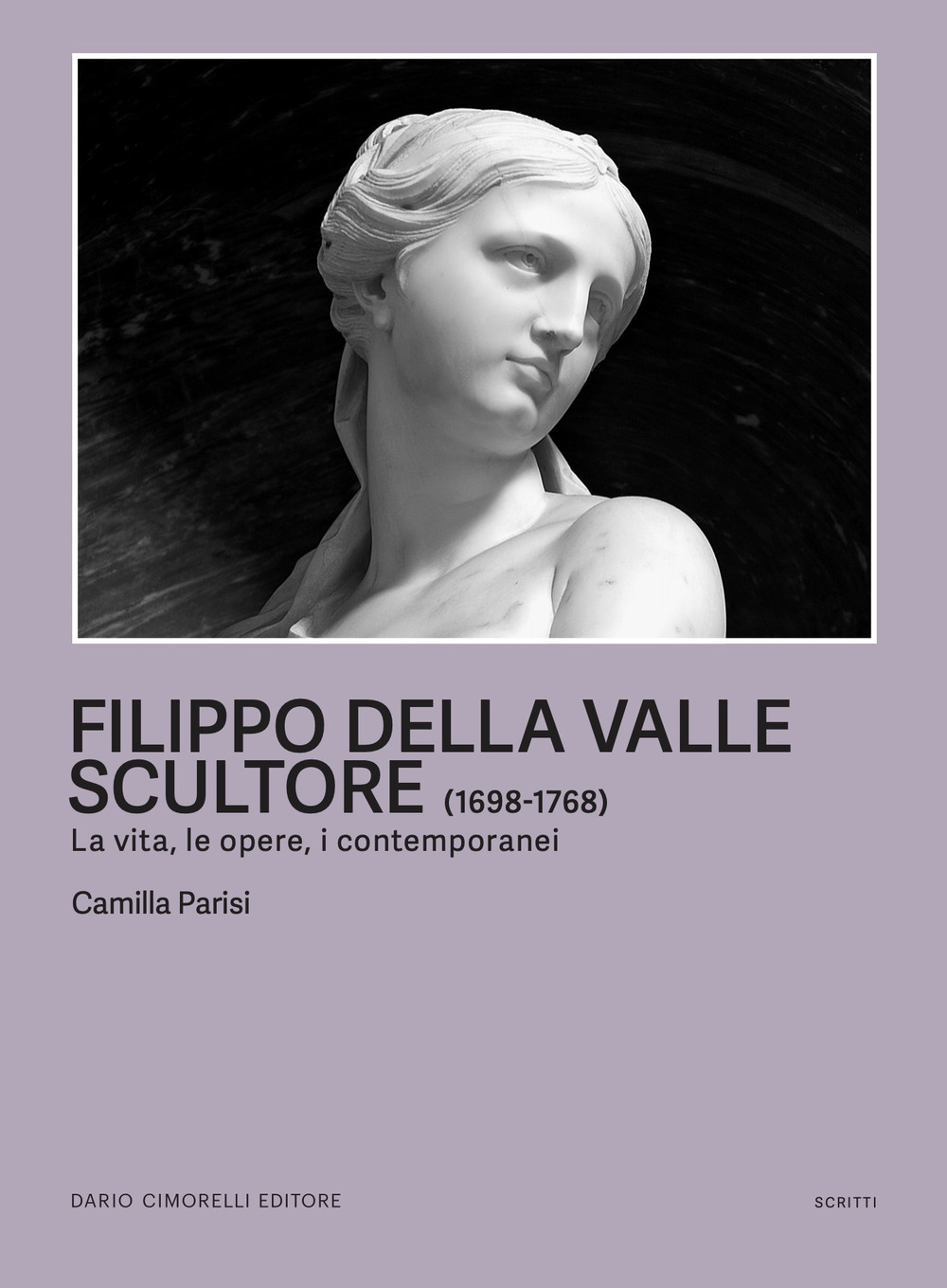 Filippo della Valle scultore (1698-1768). La vita, le opere, i contemporanei