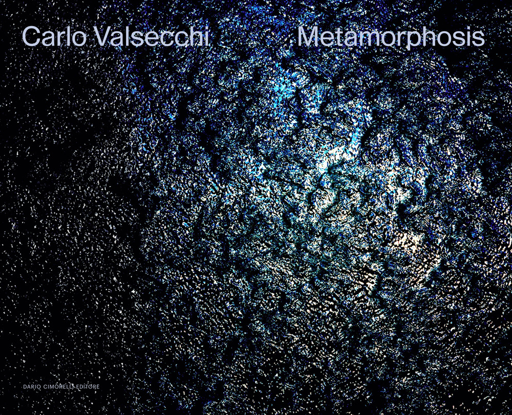 Carlo Valsecchi. Metamorphosis