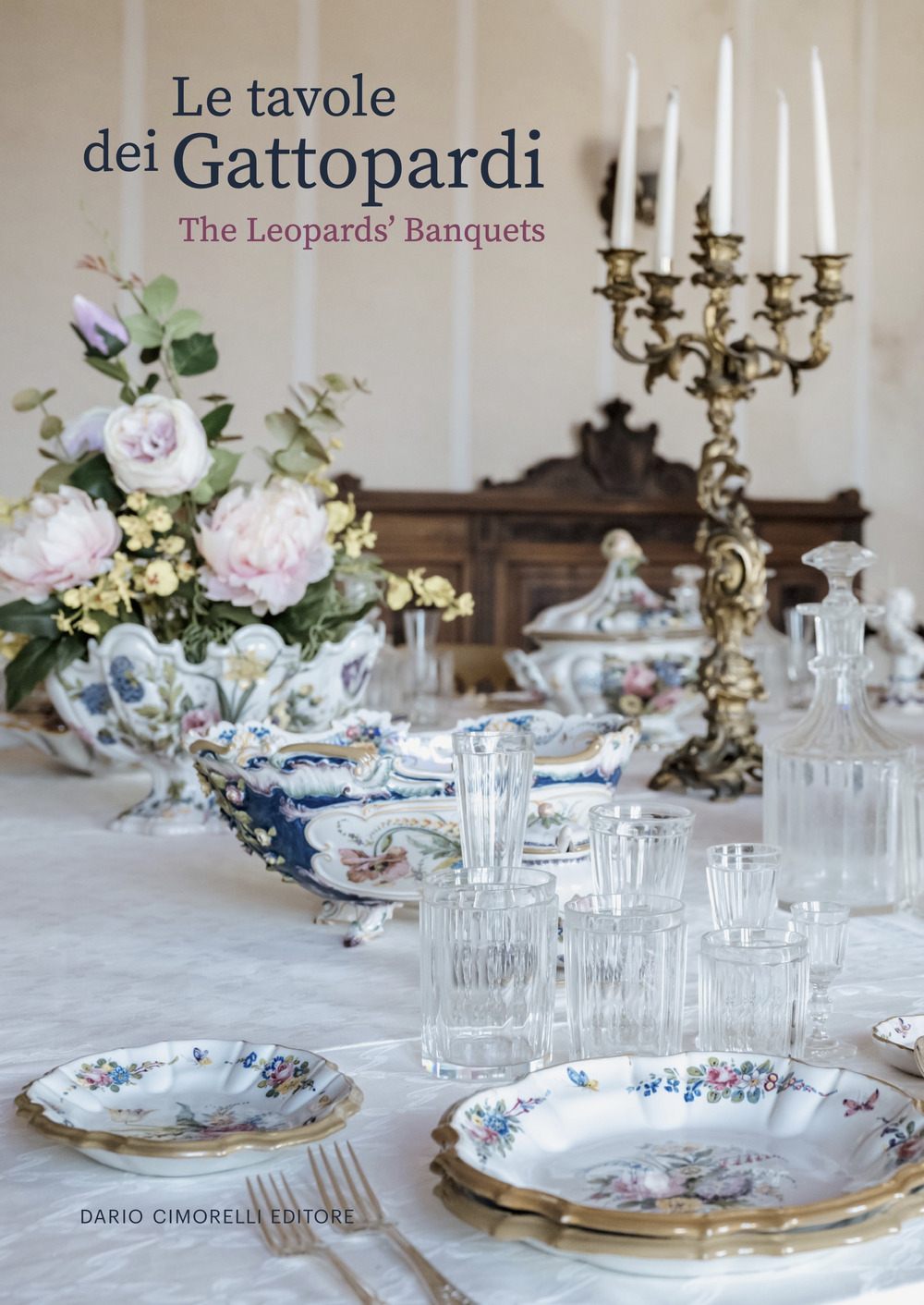 Le tavole dei Gattopardi-The Leopards' Banquets. Catalogo della mostra (Arezzo, 24 luglio-23 settembre 2023)