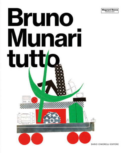 Bruno Munari. Tutto