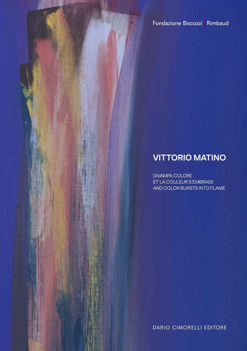 Vittorio Matino. Divampa colore. Catalogo della mostra (Lecce, 15 giugno-06 ottobre 2024). Ediz. italiana, inglese e francese