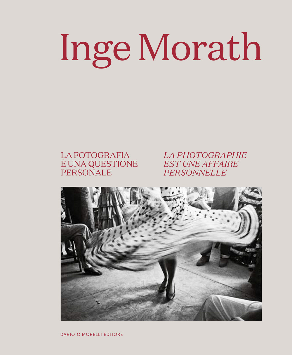 Inge Morath. La fotografia è una questione personale-La photographie est une affaire personnelle