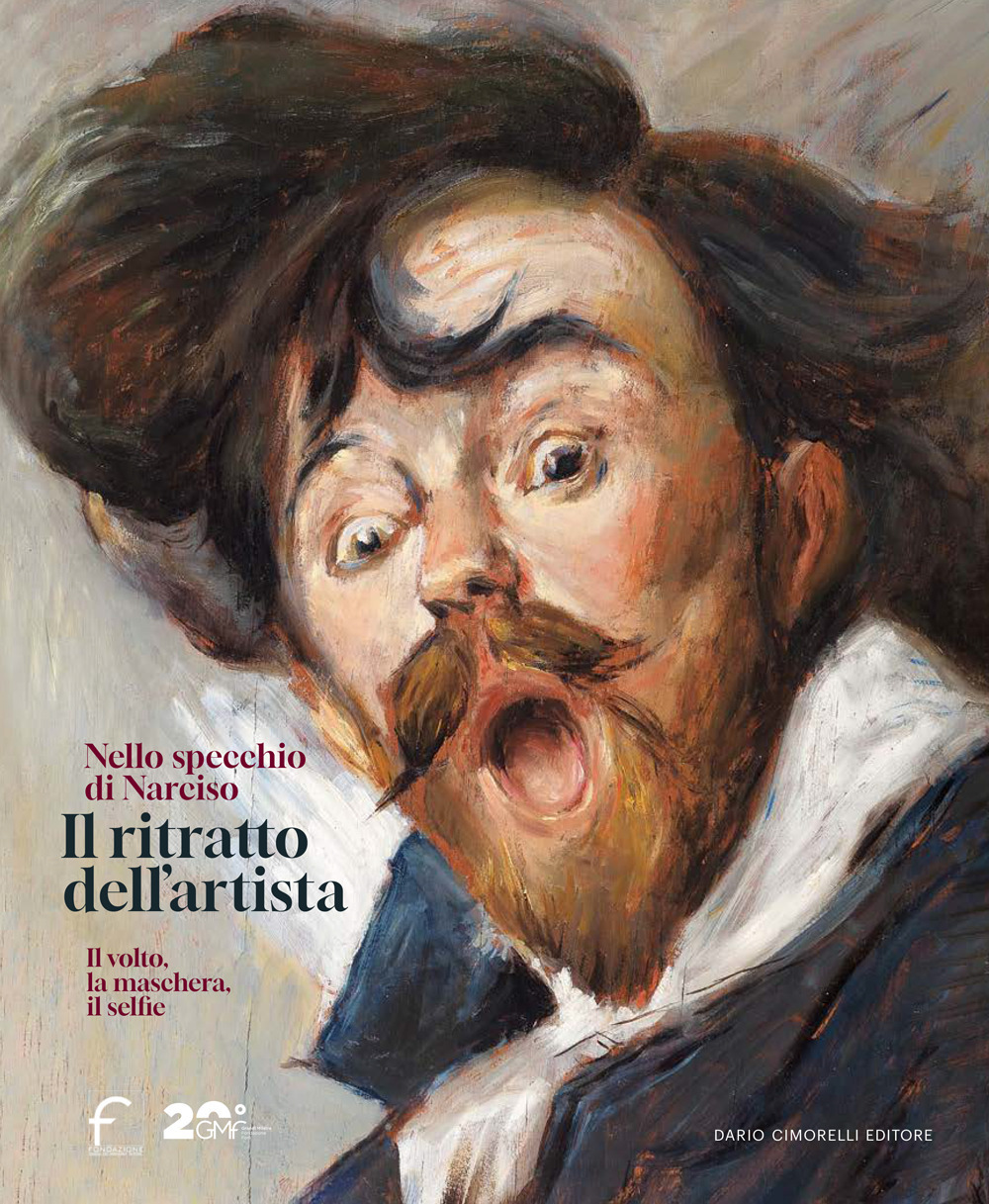 Il ritratto dell'artista. Nello specchio di Narciso. Il volto, la maschera, il selfie. Catalogo della mostra (Forlì, 22 febbraio-29 giugno 2025)