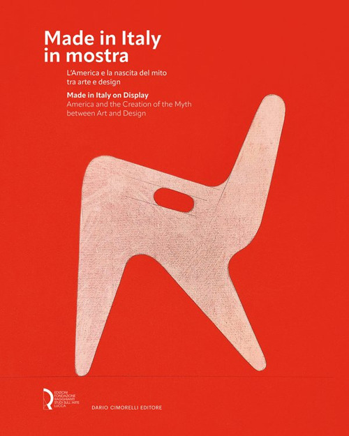 Made in Italy in mostra. L'America e la nascita del mito tra arte e design-Made in Italy on display. America and the creation of the myth between art and design