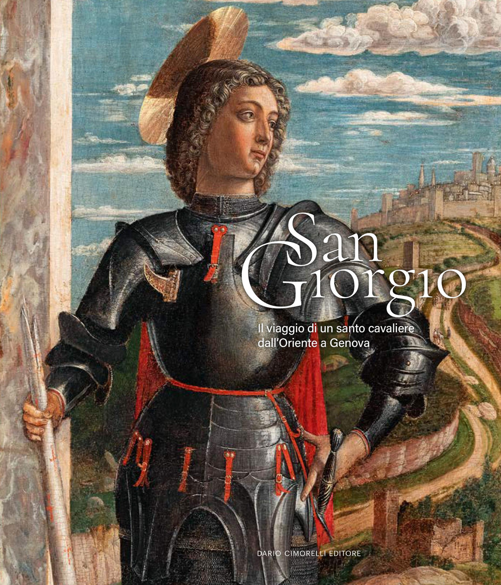 San Giorgio. Il viaggio di un santo cavaliere dall’Oriente a Genova