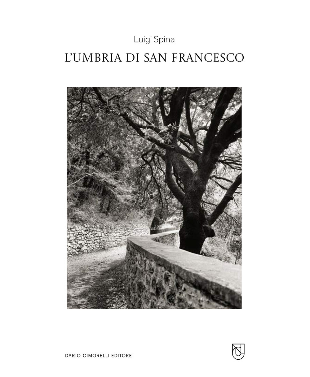 Luigi Spina. L'Umbria di san Francesco. Catalogo della mostra (Perugia, 3 ottobre 2025-18 gennaio 2026)