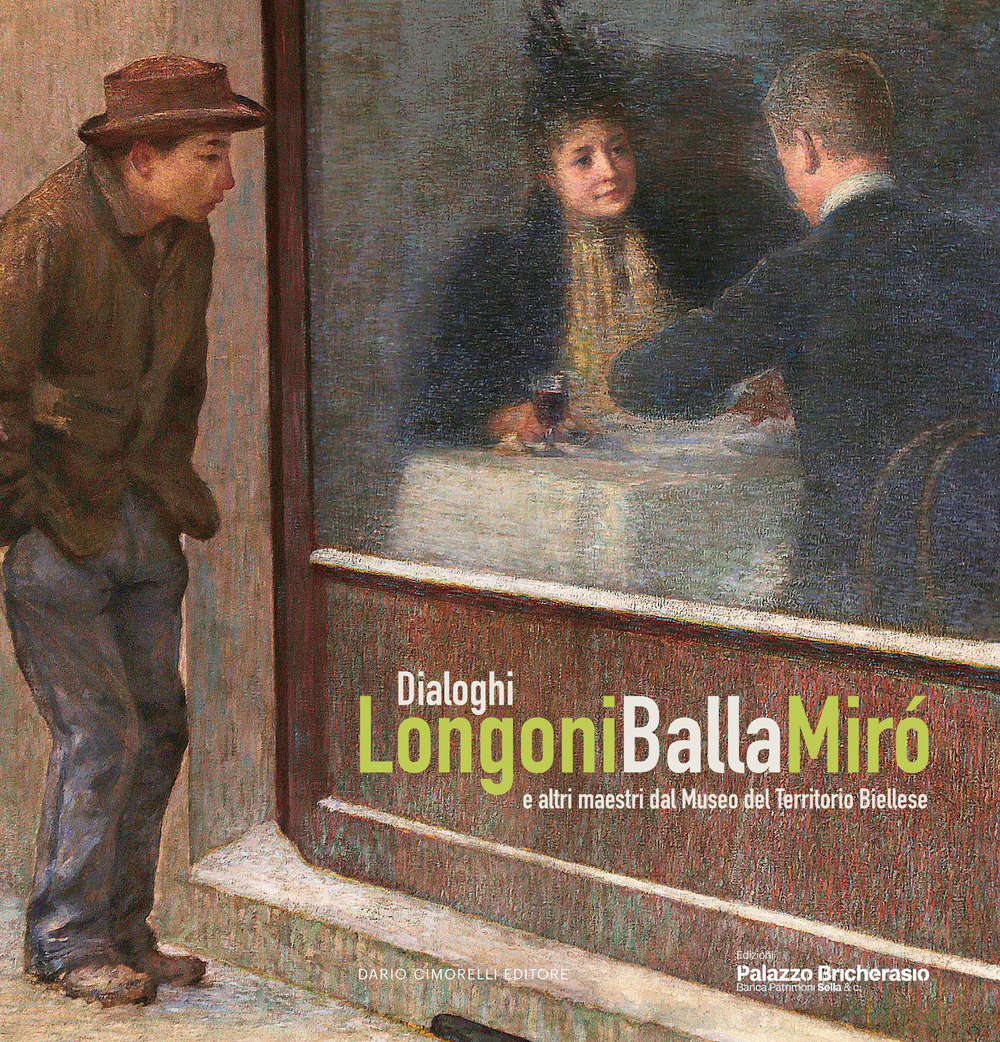 Dialoghi. Longoni, Balla, Miró e altri maestri dal Museo del Territorio Biellese