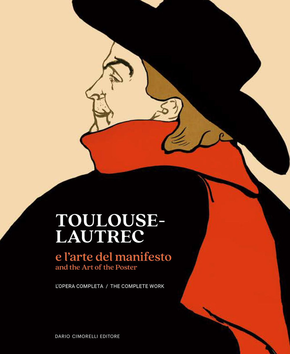 Toulouse-Lautrec e l'arte del manifesto. L'opera completa