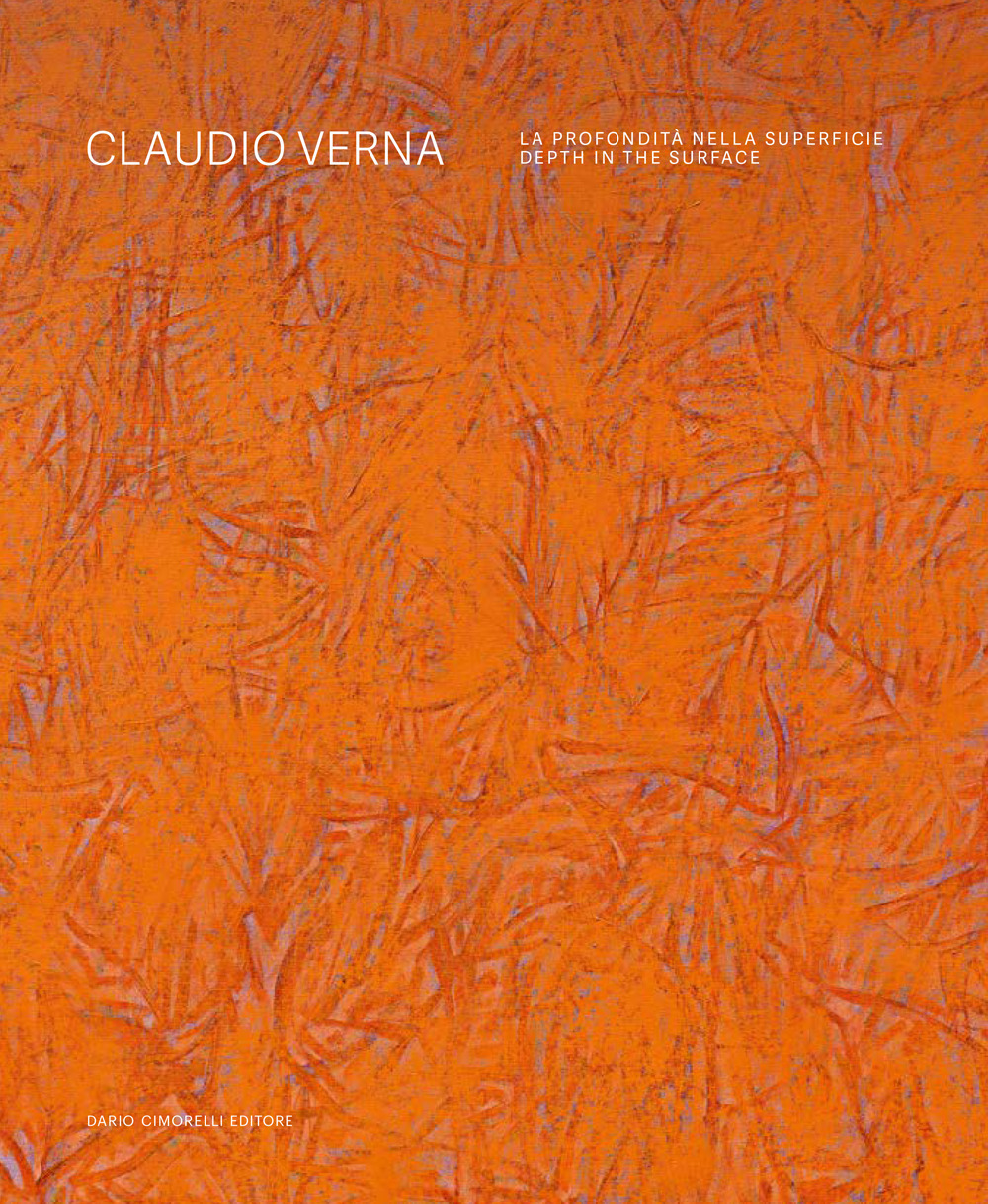 Claudio Verna. La profondità nella superficie-Depth in the surface