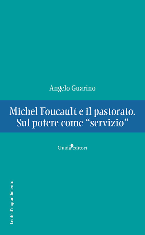 Michel Foucault e il pastorato. Sul potere come «servizio»