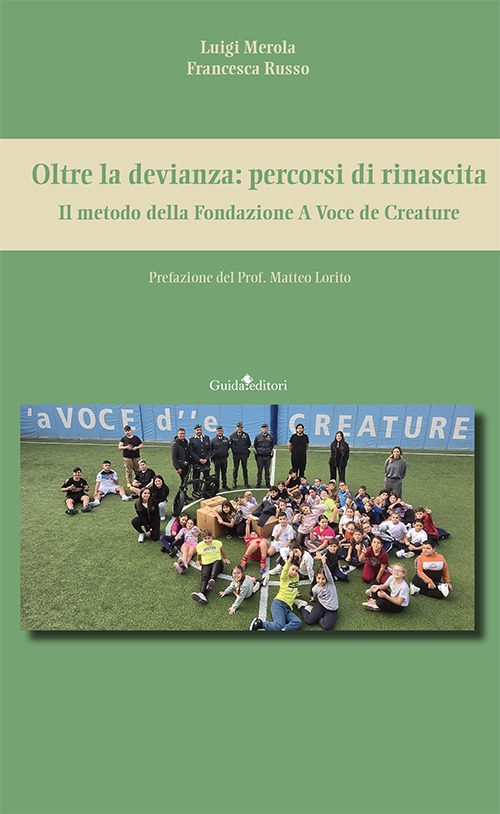 Oltre la devianza: percorsi di rinascita. Il metodo della Fondazione A Voce de Creature