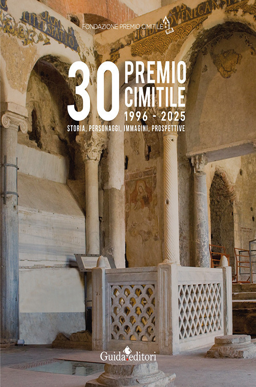 30° Premio Cimitile 1996-2025. Storia, personaggi, immagini, prospettive