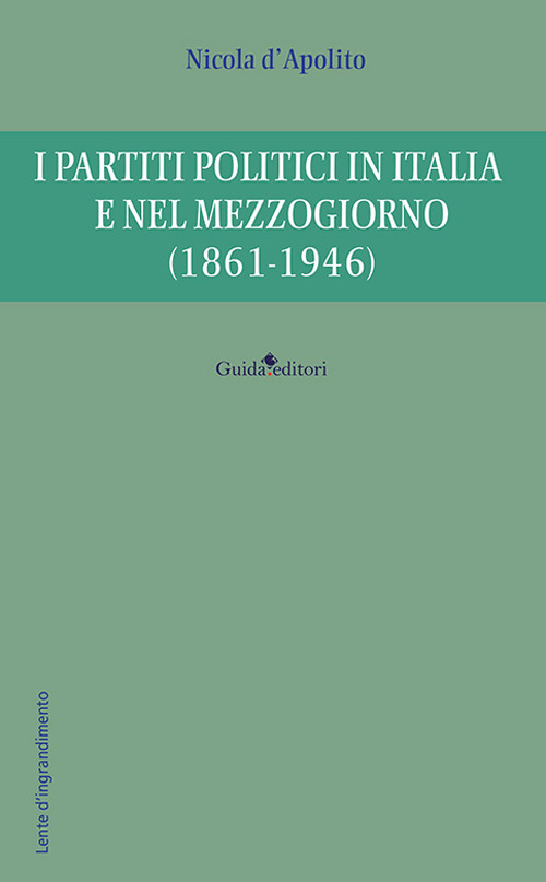 I partiti politici in Italia e nel Mezzogiorno (1861-1946)