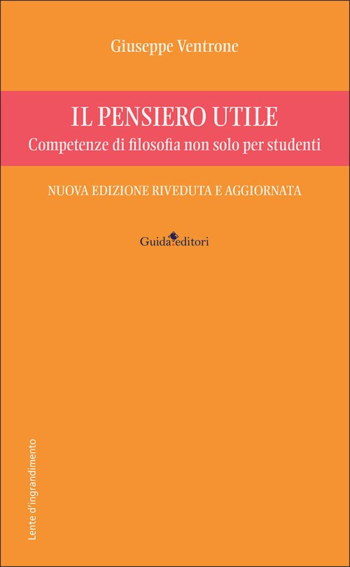 Il pensiero utile. Competenze di filosofia non solo per studenti