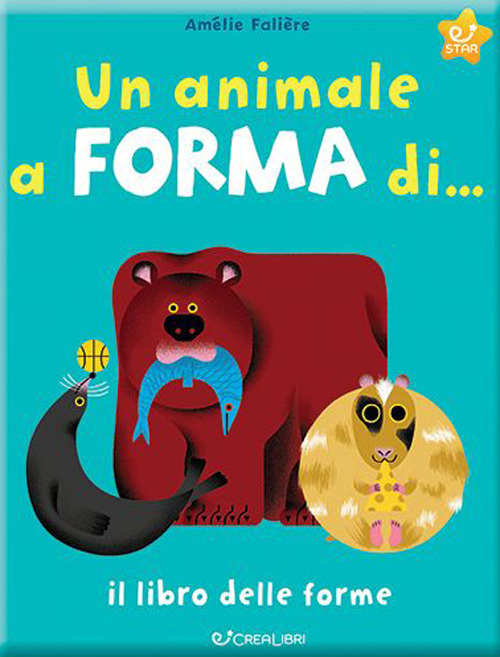Un animale a forma di... Il libro delle forme