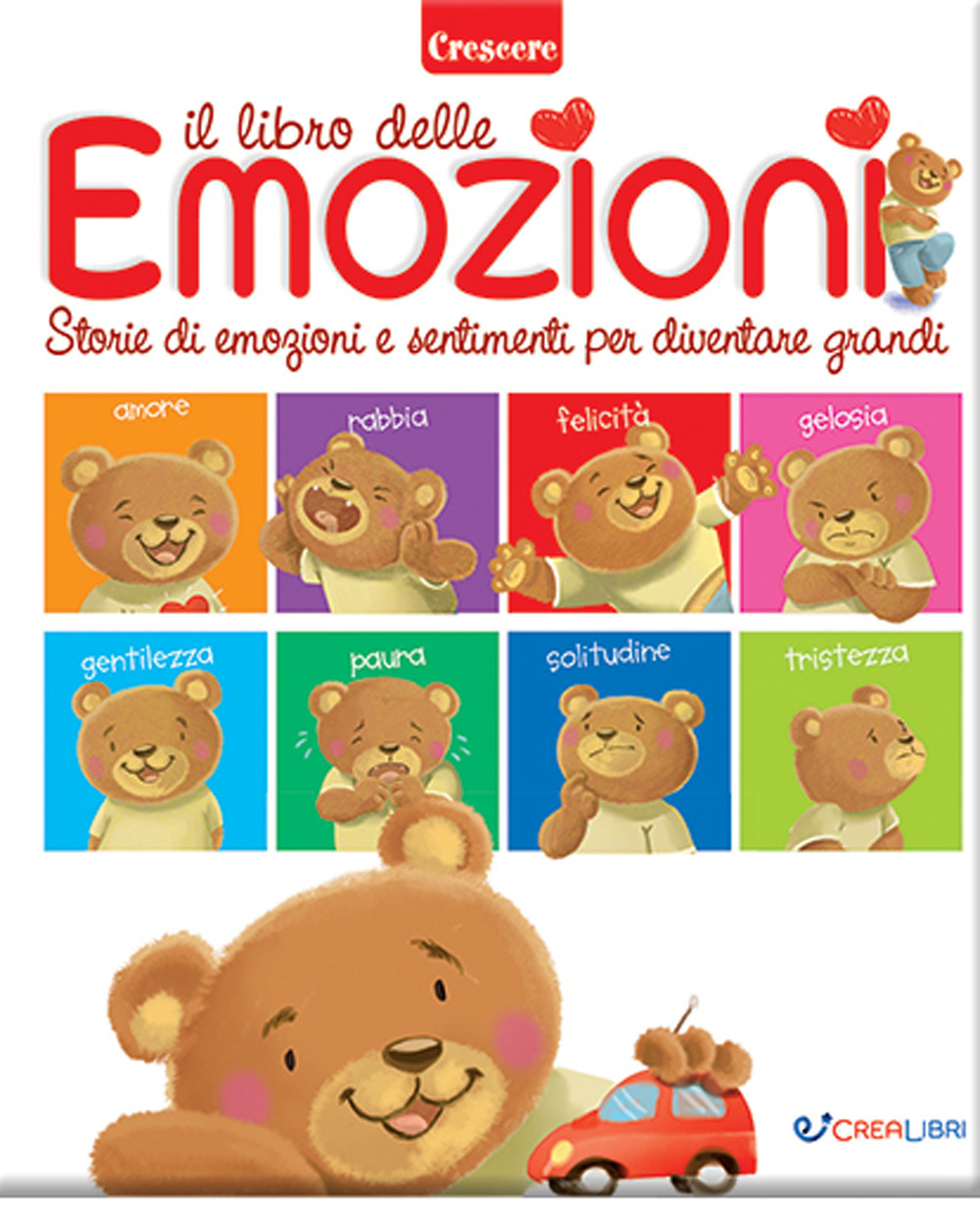 Il libro delle emozioni. Storie di emozioni e sentimenti per diventare grandi