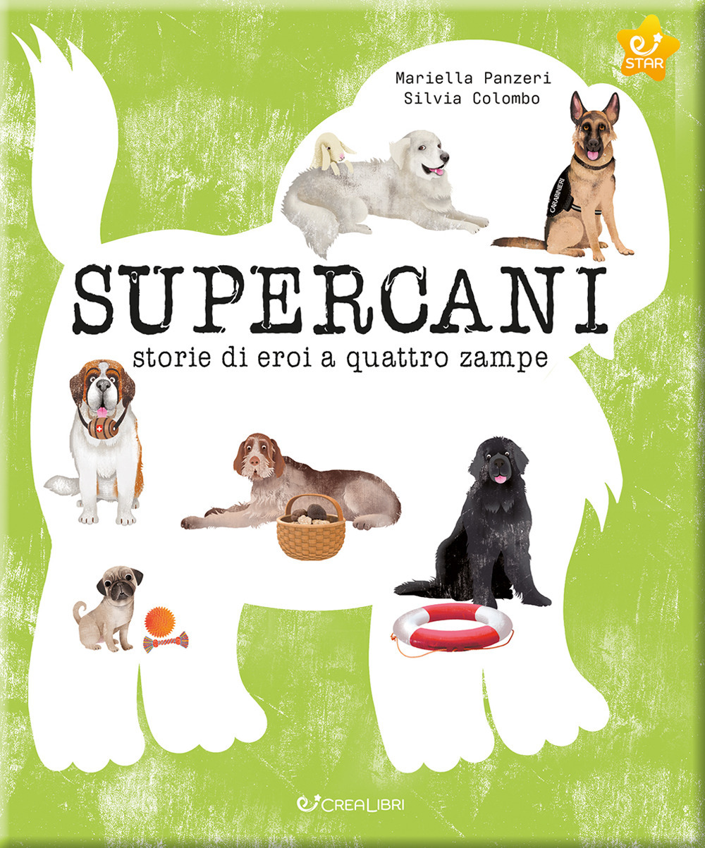 Supercani. Storie di eroi a quattro zampe