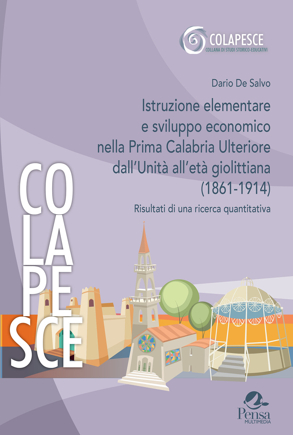 Istruzione elementare e sviluppo economico nella Prima Calabria Ulteriore dall’Unità all’età giolittiana (1861-1914). Risultati di una ricerca quantitativa