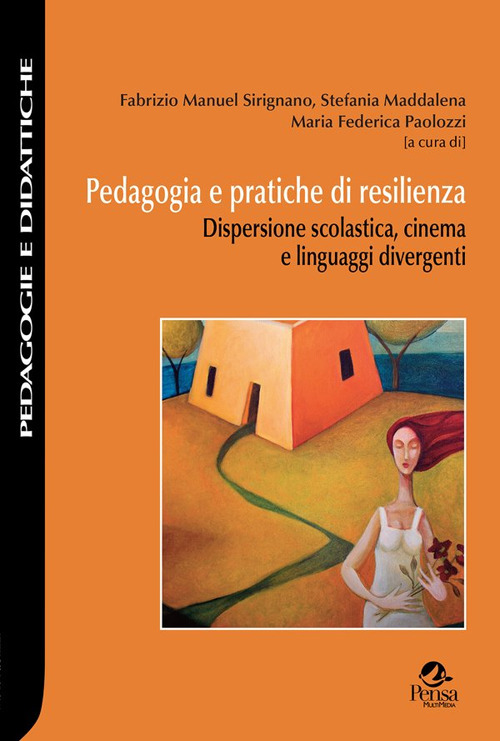Pedagogia e pratiche di resilienza. Dispersione scolastica, cinema e linguaggi divergenti