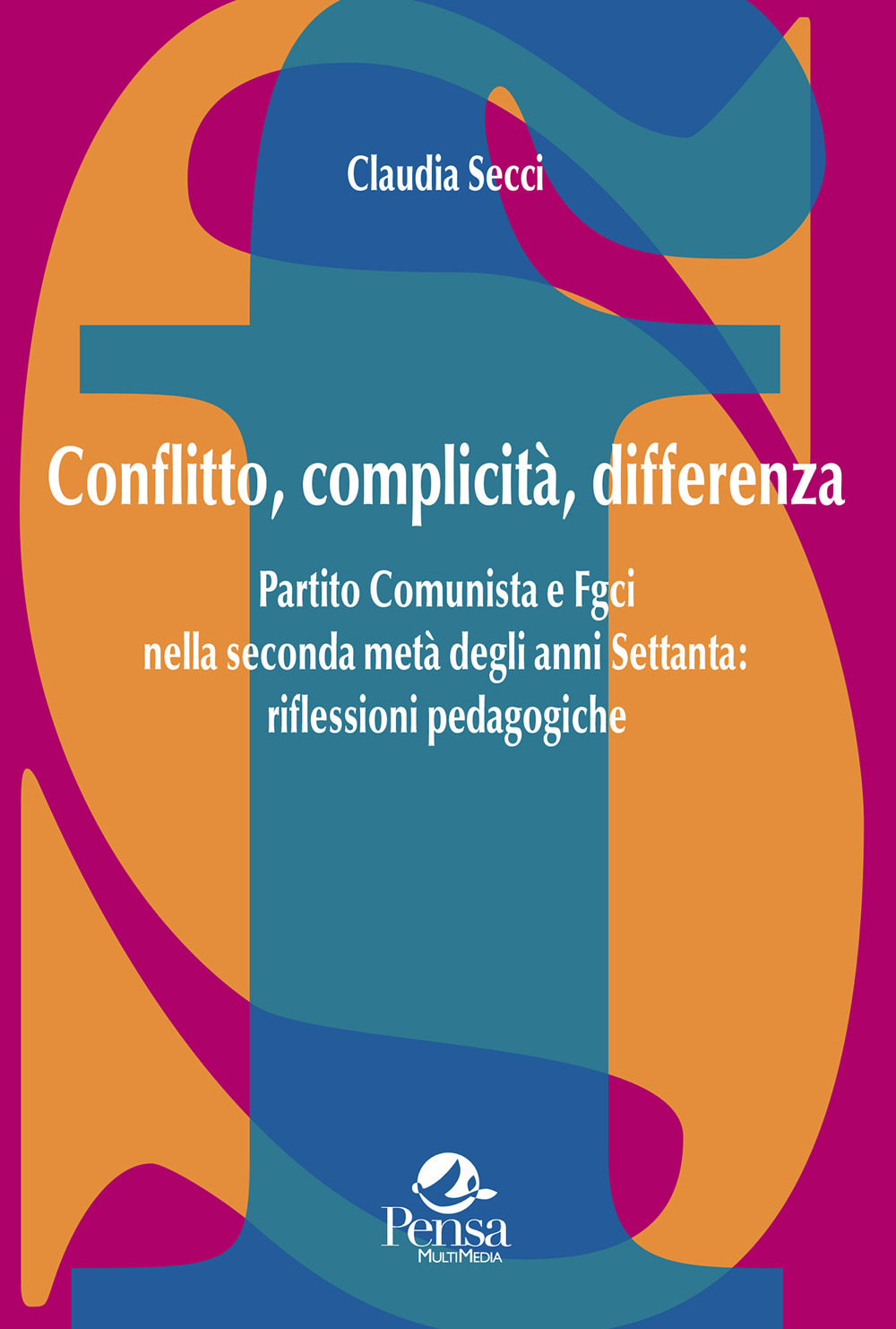 Conflitto, complicità, differenza. Partito Comunista e Fgci nella seconda metà degli anni Settanta: riflessioni pedagogiche