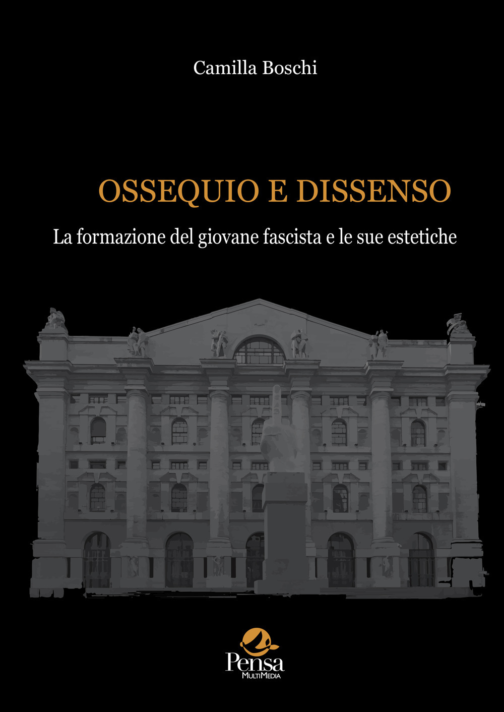 Ossequio e dissenso. La formazione del giovane fascista e le sue estetiche