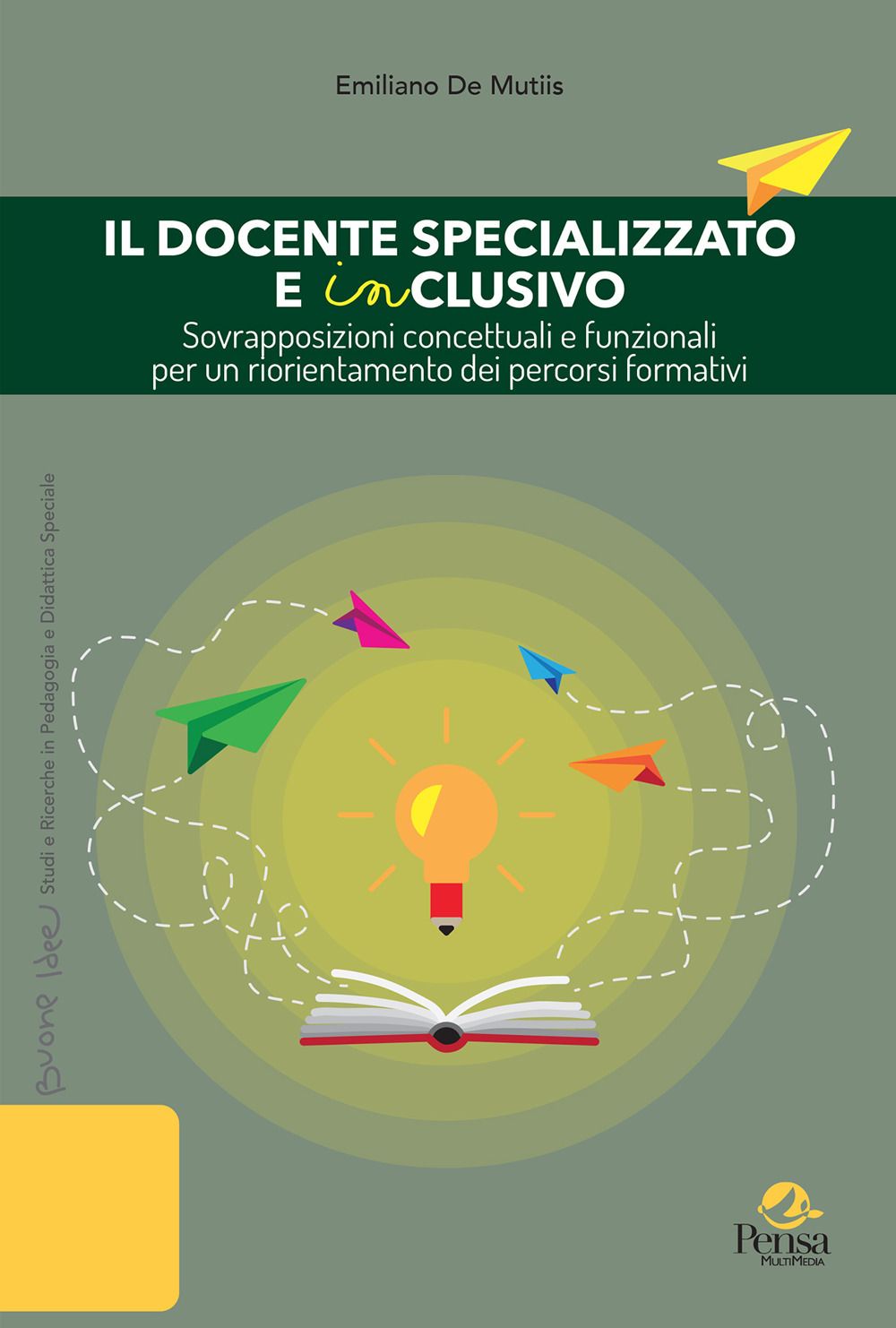 Il docente specializzato e inclusivo. Sovrapposizioni concettuali e funzionali per un riorientamento dei percorsi formativi