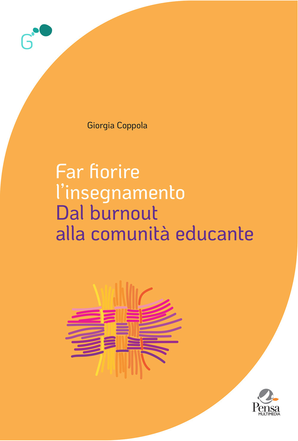 Far fiorire l'insegnamento. Dal burnout alla comunità educante