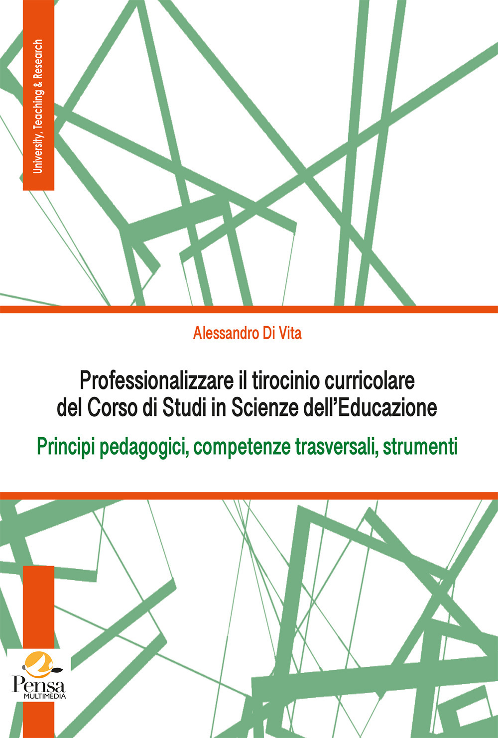 Professionalizzare il tirocinio curricolare del Corso di Studi in Scienze dell’Educazione. Principi pedagogici, competenze trasversali, strumenti