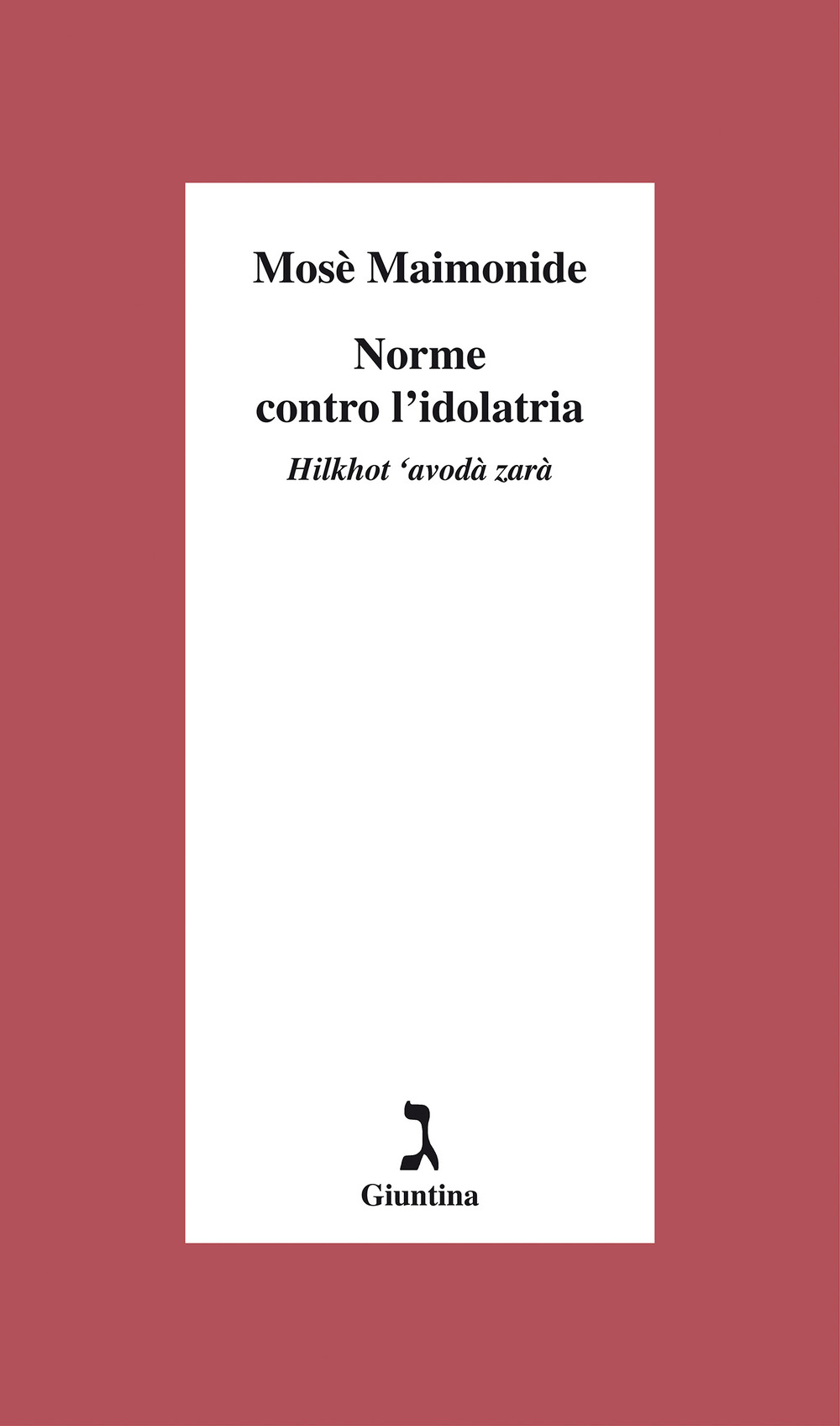 Norme contro l'dolatria. Hilkhot ‘avodà zarà