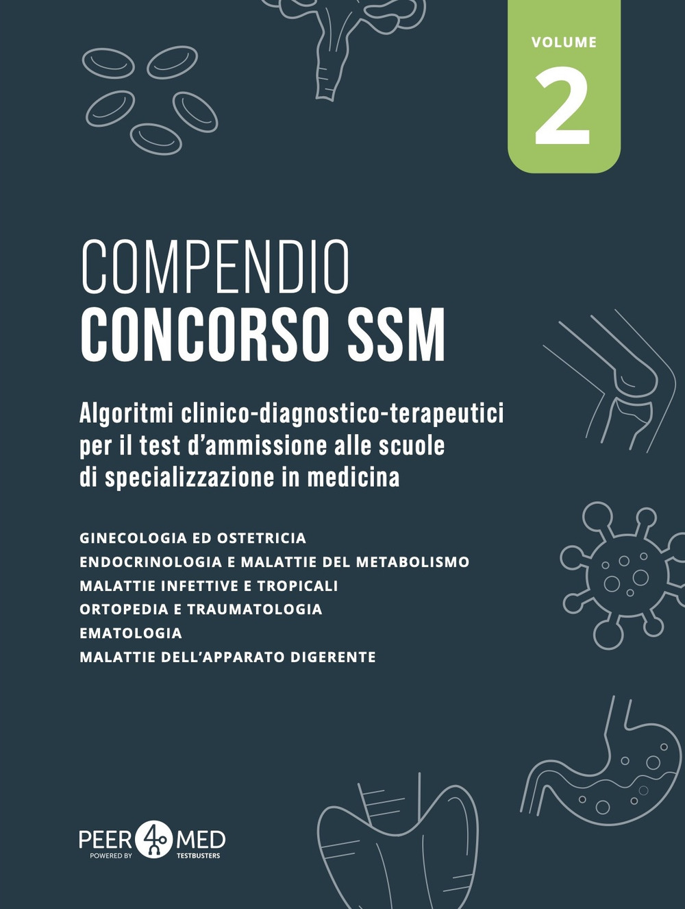 Compendio Concorso SSM. Algoritmi clinico-diagnostico-terapeutici per il test d'ammissione alle scuole di specializzazione in medicina. Vol. 2