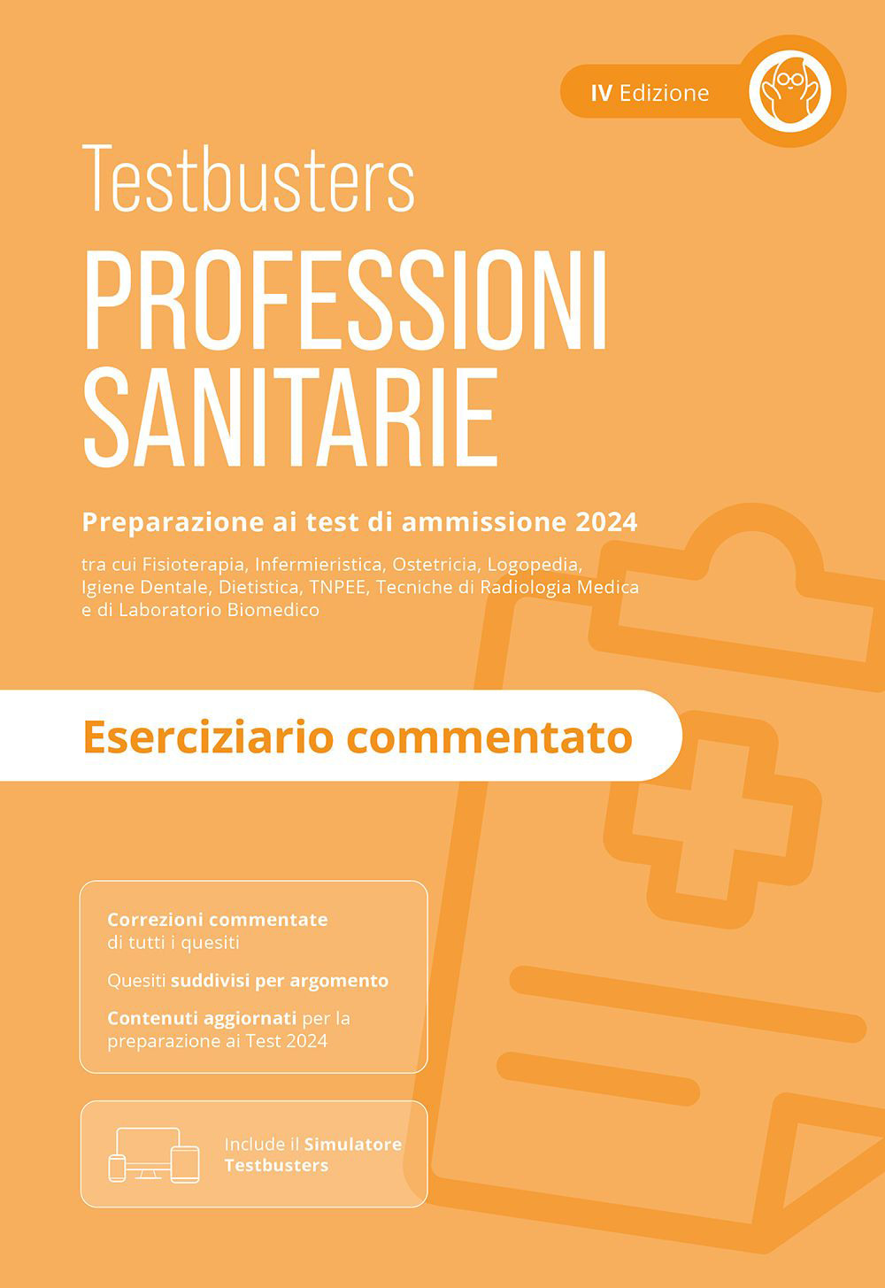Professioni sanitarie. Eserciziario commentato. Preparazione ai test di ammissione 2024