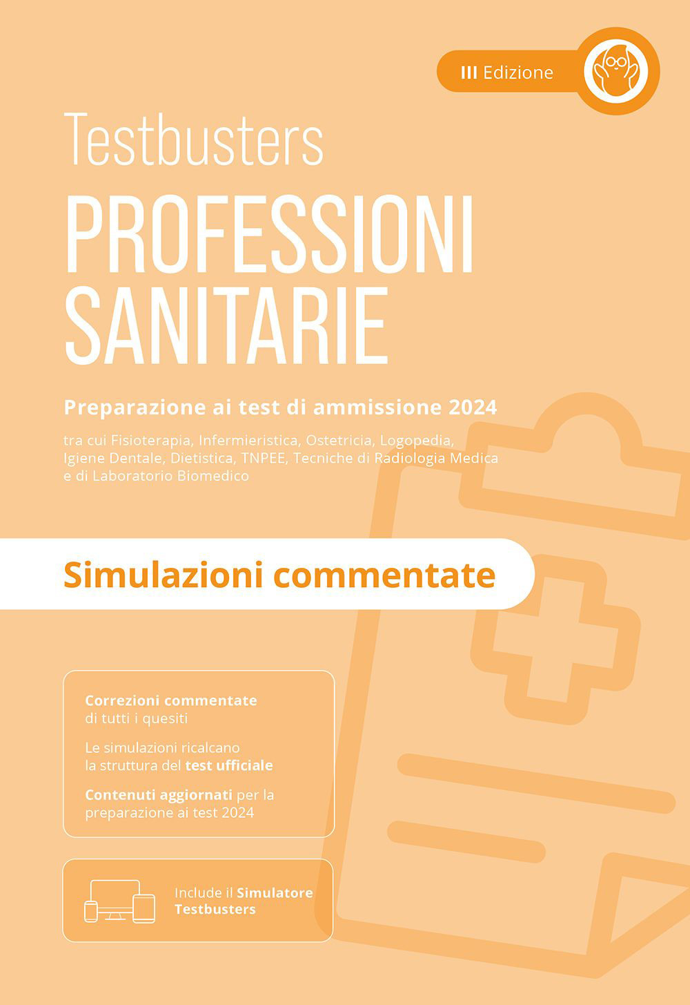 Professioni sanitarie. Simulazioni commentate. Preparazione ai test di ammissione 2024