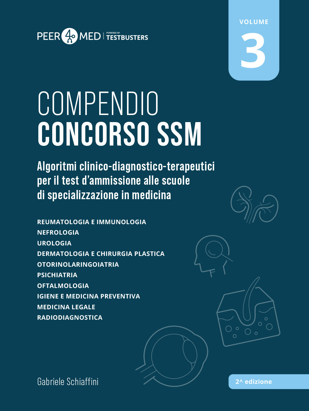 Peer4Med. Compendio Concorso SSM. Scuole di specializzazione in medicina. Vol. 3: Algoritmi clinico-diagnostico-terapeutici per il test d'ammissione alle scuole di specializzazione in medicina