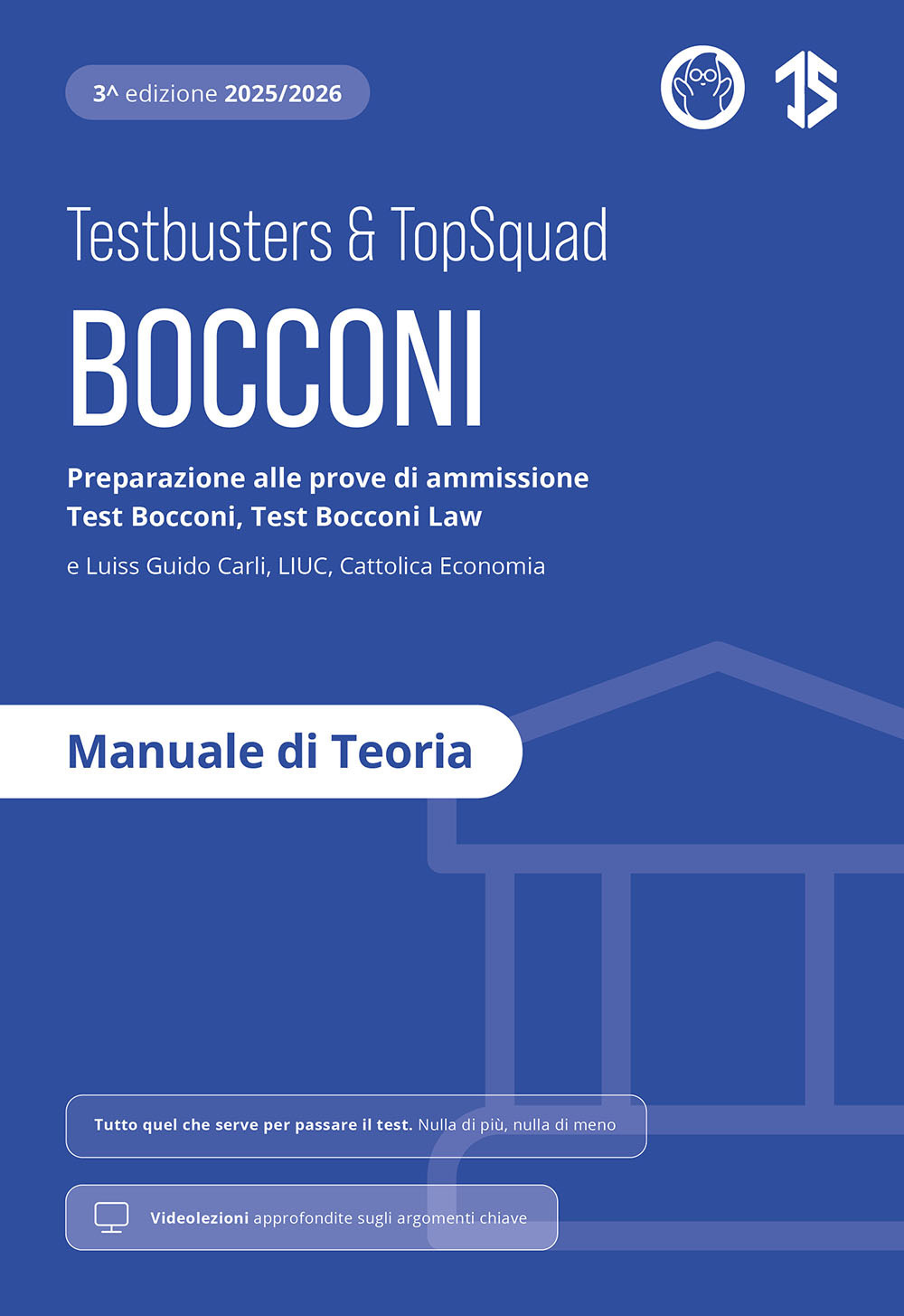 Testbusters Bocconi e LUISS. Manuale di Teoria. Preparazione ai test di ammissione Bocconi Economia, Bocconi Law, Luiss, LIUC e Cattolica