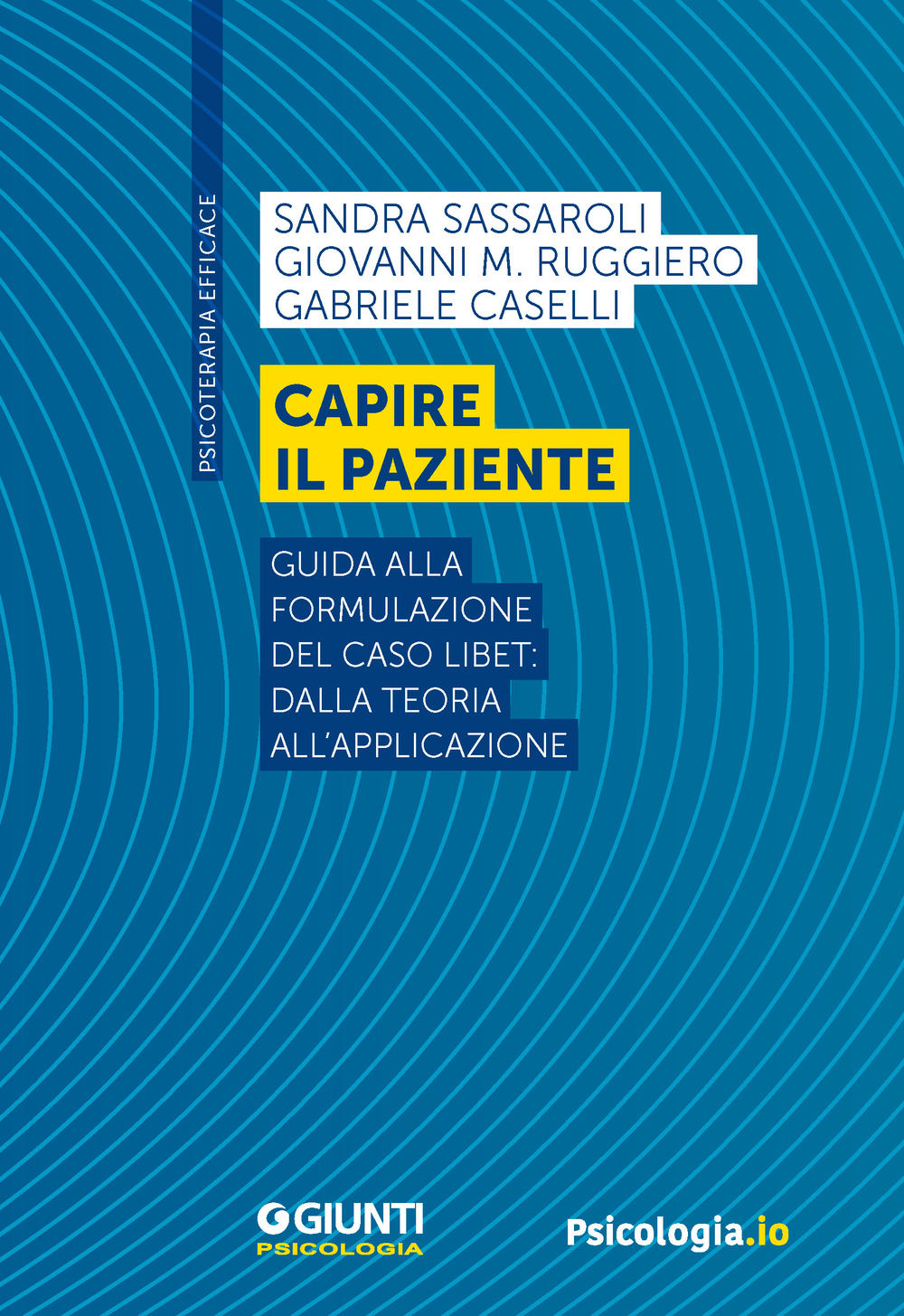 Capire il paziente. Guida alla formulazione del caso LIBET: dalla teoria all’applicazione