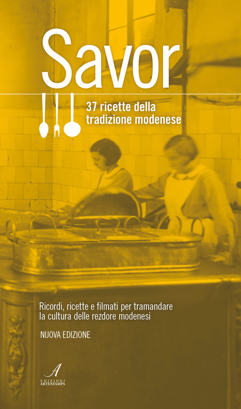 Savor. 37 ricette della tradizione modenese. Ricordi, ricette e filmati per tramandare la cultura delle «rezdore» modenesi