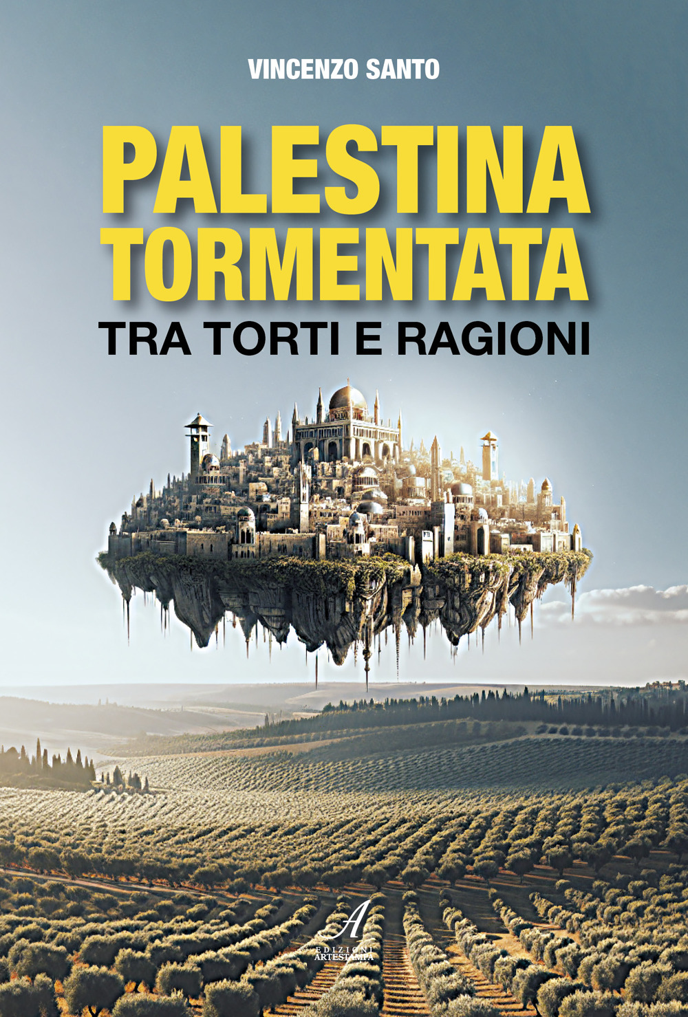 Palestina tormentata. Tra torti e ragioni