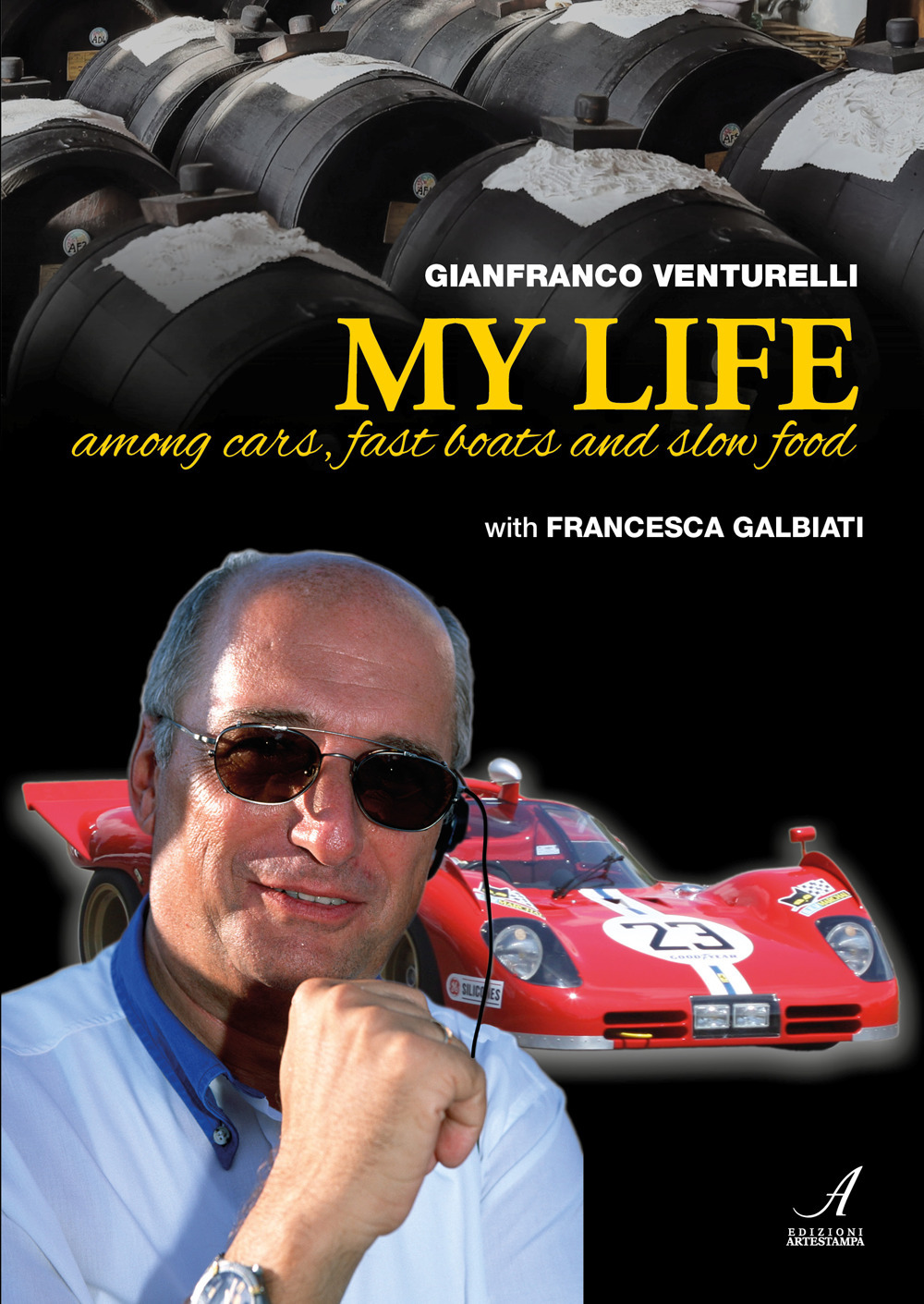 Gianfranco Venturelli. My life. Among cars, fast boats and slow food