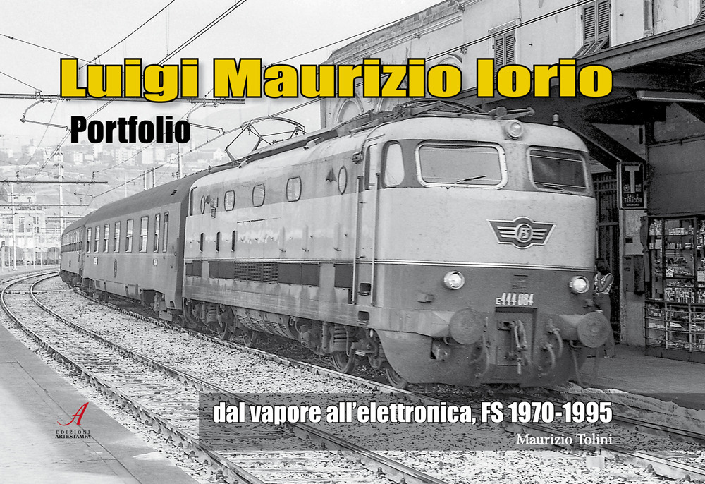 Luigi Maurizio Iorio. Dal vapore all'elettronica, FS 1970/1995