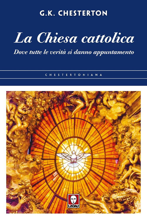 La chiesa cattolica. Dove tutte le verità si danno appuntamento
