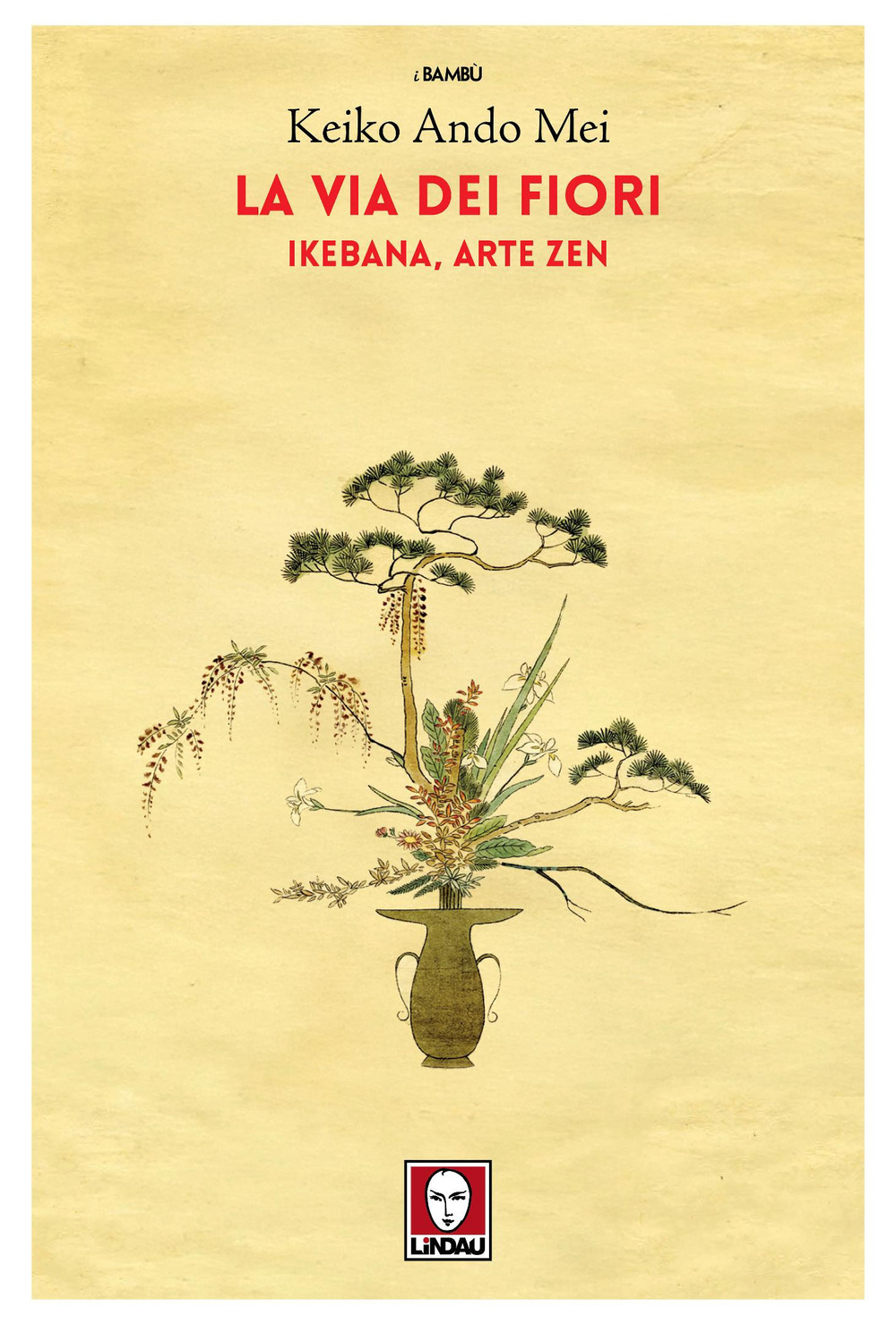 La via dei fiori. Ikebana, arte zen