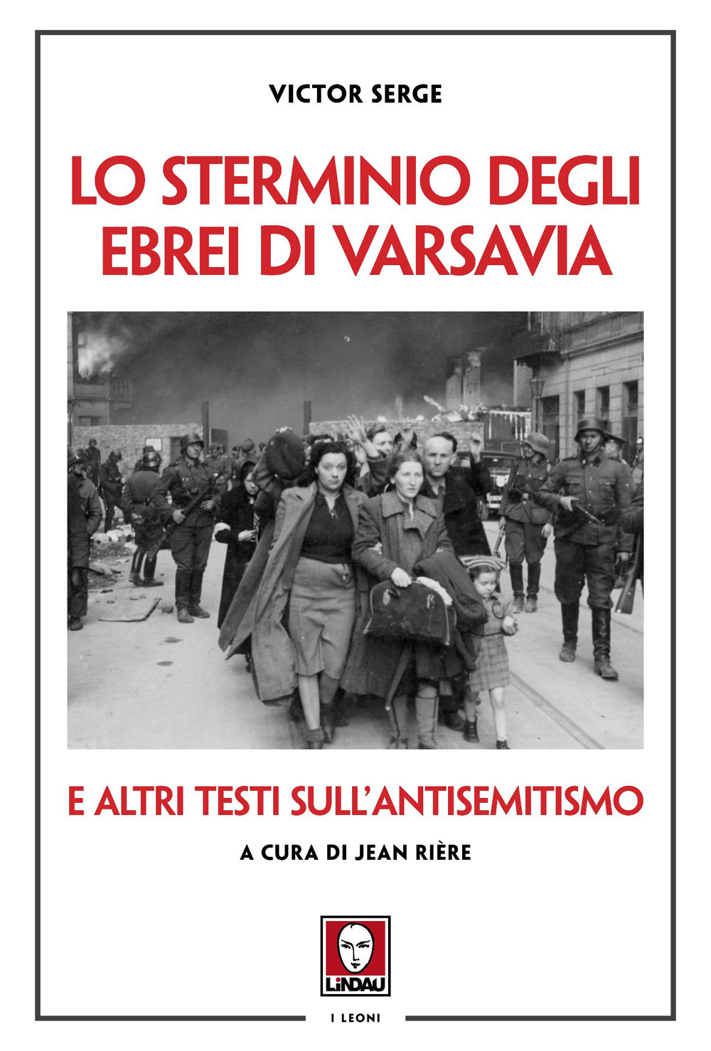 Lo sterminio degli ebrei di Varsavia e altri testi sull'antisemitismo