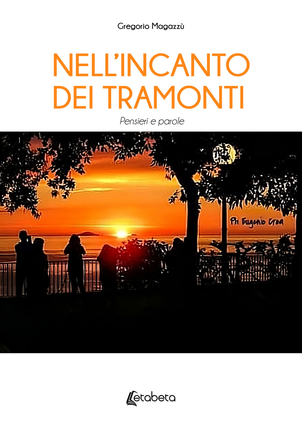 Nell’incanto dei tramonti. Pensieri e parole