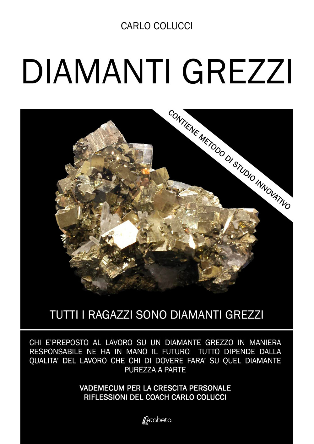 Diamanti grezzi. Tutti i ragazzi sono diamanti grezzi