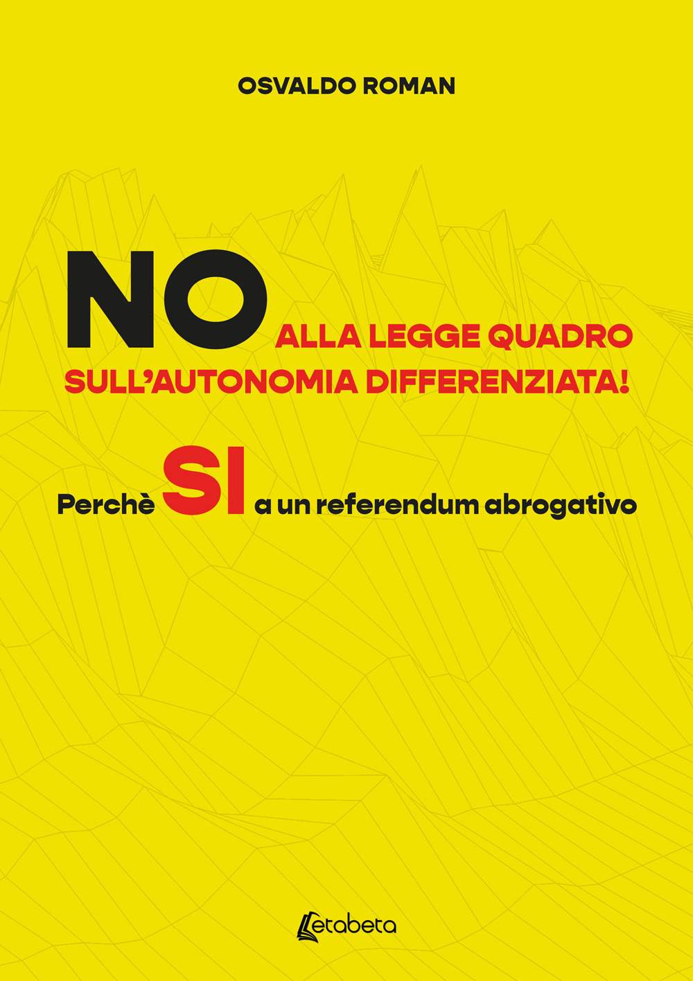 No alla legge quadro sull’autonomia differenziata! Perché Sì a un referendum abrogativo