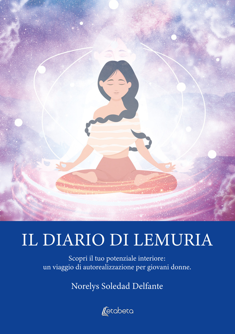 Il diario di Lemuria. Scopri il tuo potenziale interiore: un viaggio di autorealizzazione per giovani donne